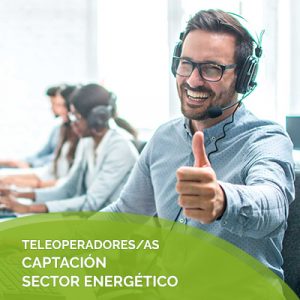 TELEOPERADORES/AS CAPTACIÓN SECTOR ENERGÉTICO